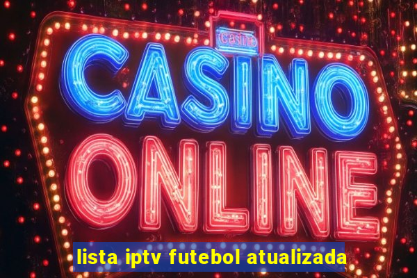 lista iptv futebol atualizada